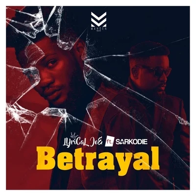 Lyrical Joe/Sarkodie Betrayal (feat. Sarkodie)