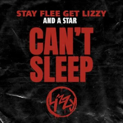 Stay Flee Get Lizzy/A Star Can't Sleep