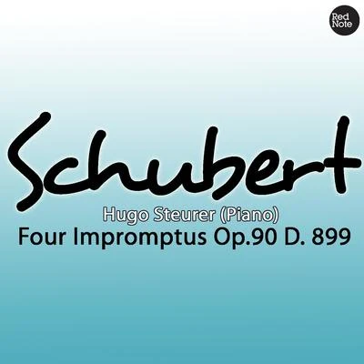 Hugo Steurer Schubert: Four Impromptus Op.90 D. 899