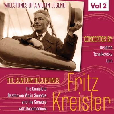 Fritz Kreisler/Leo Blech/Josef Pasternack Orchestra/Unknown Artist/Staatskapelle Berlin/Carl Lamson Milestones of a Violin Legend: Fritz Kreisler, Vol. 2