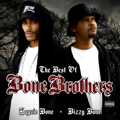 Bizzy Bone The Best of Bone Brothers