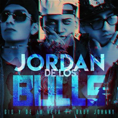 Baby Johnny/Gio Y De La Vega Jordan de los Bulls (feat. Baby Johnny) (Los Capitanes Version )