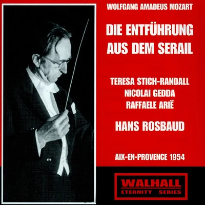 Hans Rosbaud MOZART, W.A.: Entführung aus dem Serail (Die) [Opera] (Stich-Randall, Gedda, Arié, Rosbaud) (1954)