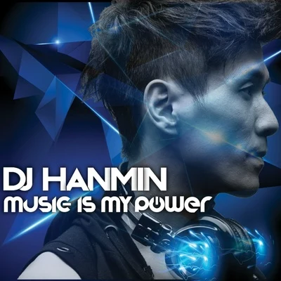 DJ Hanmin Music Is My Power