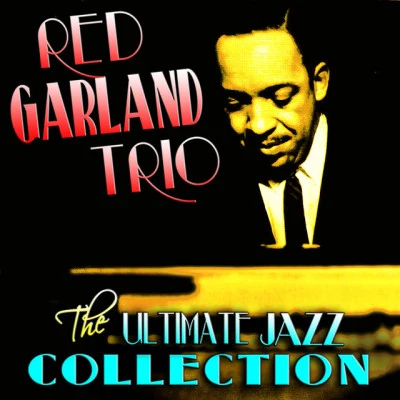 Red Garland Trio The Ultimate Jazz Collection