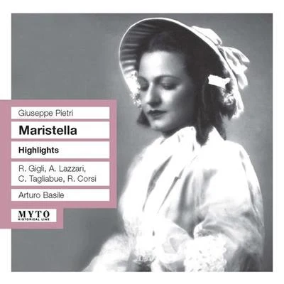 Arturo Basile PIETRI, G.: Maristella [Opera] (Gigli, Lazzari, Tagliabue, Corsi, RAI Chorus and Symphony Orchestra, Turin, Basile) (1956)