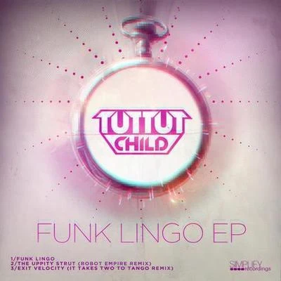 Tut Tut Child Funk Lingo