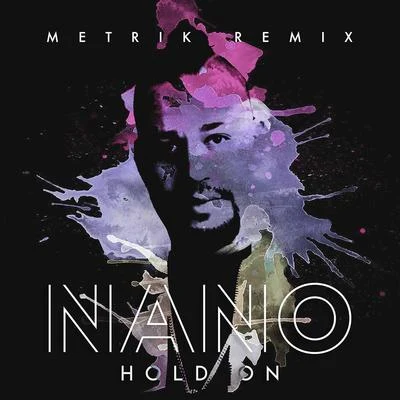 Metrik/NANO Hold On (Metrik Remix)