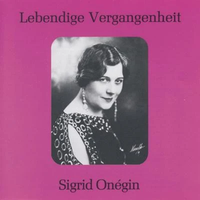 Sigrid Onégin Lebendige Vergangenheit - Sigrid Onegin