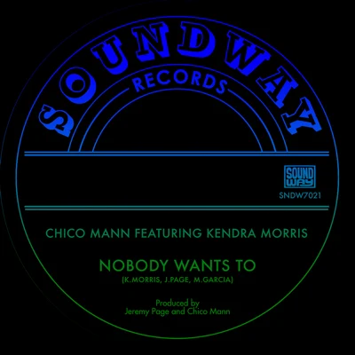 Chico Mann/Kendra Morris Nobody Wants To