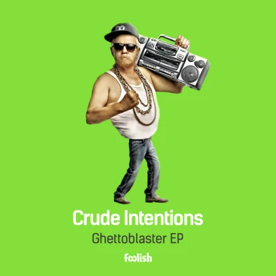 Crude Intentions Ghettoblaster