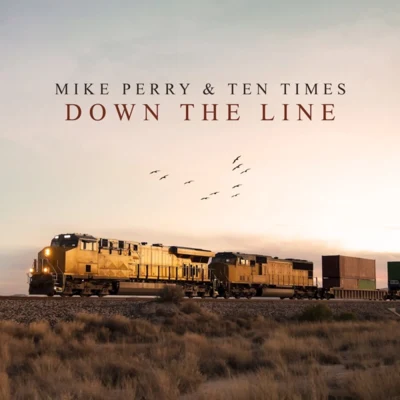 Ten Times/Mike Perry Down the Line