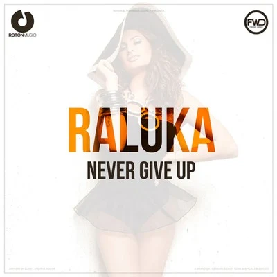 Raluka Never Give Up