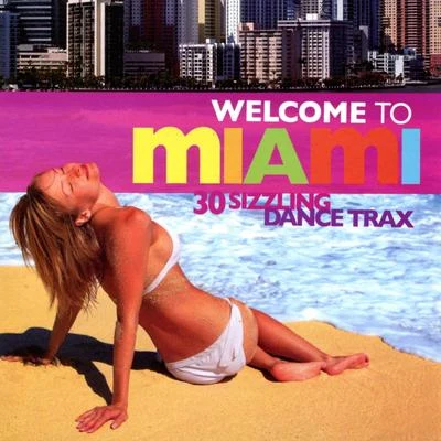 Juan Magan Welcome to Miami : 30 Sizzling Dance Trax