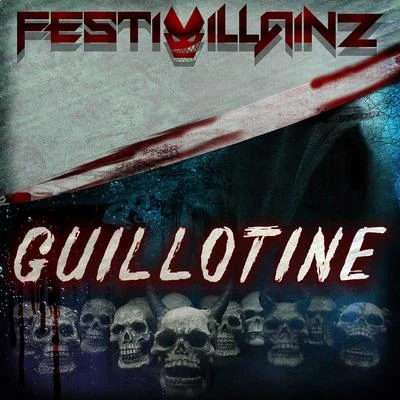 Festivillainz Guillotine