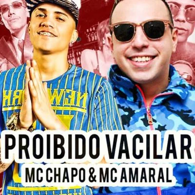 Mc Amaral/MC Chapo Proibido Vacilar