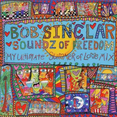 Bob Sinclar Soundz of Freedom: My Ultimate Summer of Love Mix