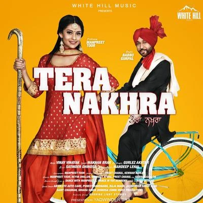 Gurlez Akhtar/Babbu Gurpal/Manpreet Toor Tera Nakhra