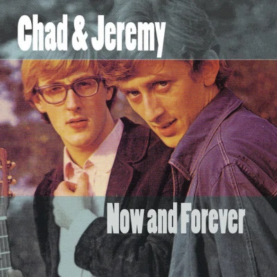 Chad &amp; Jeremy Now And Forever