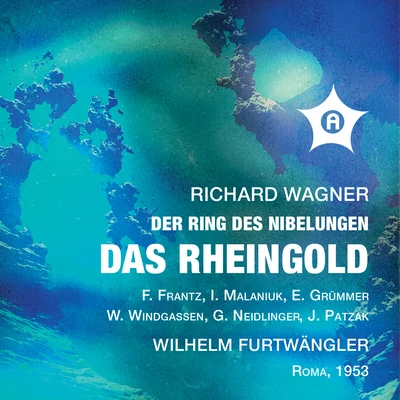 Wilhelm Furtwängler/Wolfgang Windgassen/Julius Patzak/Orchestra Sinfonica di Roma della Rai/Alfred Poell/Ira Malaniuk Wagner: Das Rheingold, WWV 86A (Remastered 2021) [Live]