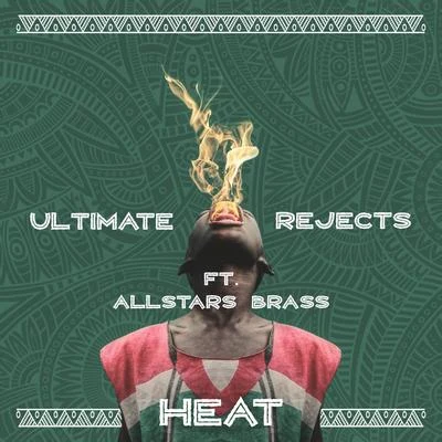 Ultimate Rejects/Allstars Brass Heat (Remix)