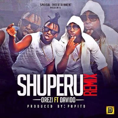 Orezi Shuperu (Remix) [feat. Davido]