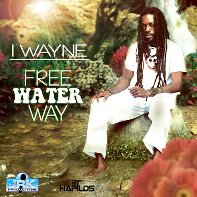 I Wayne Free Water Way - Single