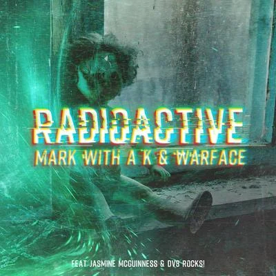 Mark With A K/Warface Radioactive