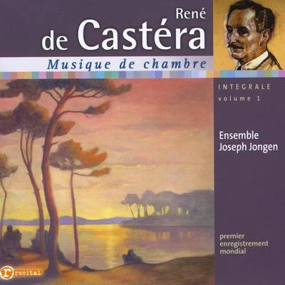 Eliot Lawson/Benjamin Glorieux/Diane Andersen René De Castéra: Chamber Music, Vol. 1