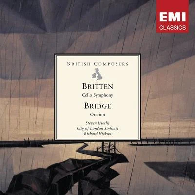 Steven Isserlis/City Of London Sinfonia/Richard Hickox Britten: Cello Symphony . Bridge: Oration