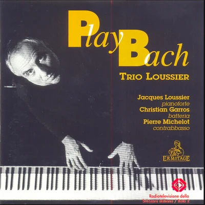 Jacques Loussier/Christian Garros/Pierre Michelot Play Bach - Trio Loussier