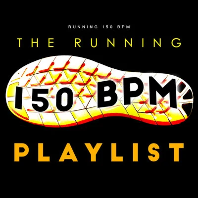 Running 150 BPM The Running 150 BPM Playlist