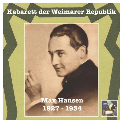 Max Hansen CABARET OF THE WEIMAR REPUBLIC - War'n sie schon mal in mich verliebt? – Max Hansen (1927-1934)