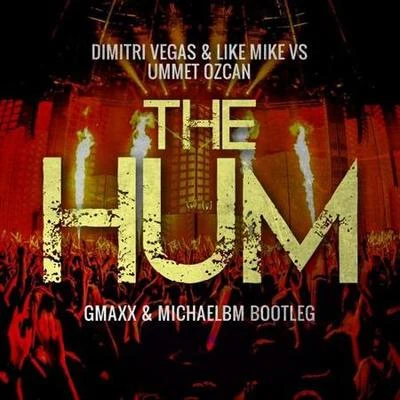 GMAXX The Hum (GMAXX & MichaelBM Bootleg)