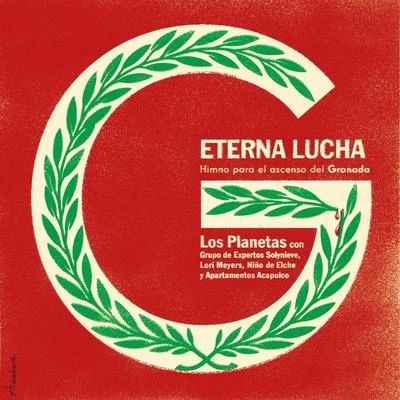 Niño de Elche/Los Planetas/Apartamentos Acapulco/Grupo de Expertos Solynieve/Lori Meyers Eterna Lucha (Himno para el Ascenso del Granada Cf)