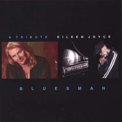 Eileen Joyce Bluesman, A Tribute