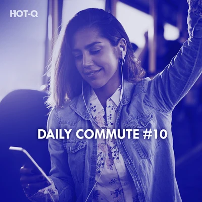 Hot-Q Daily Commute, Vol. 10