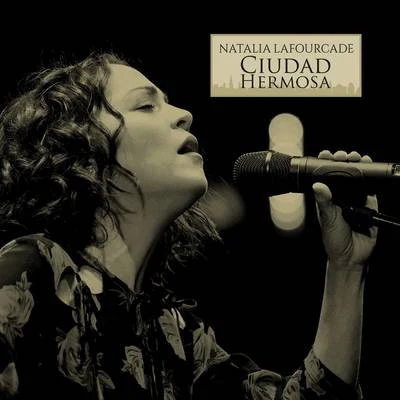 Natalia Lafourcade Ciudad Hermosa