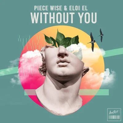 Piece Wise/Eloi El Without You