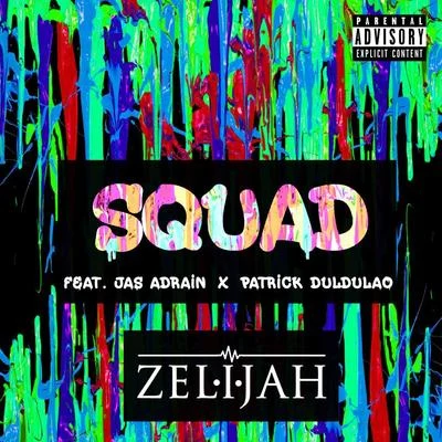 Zelijah Squad (feat. Jas Adrain & Patrick Duldulao)