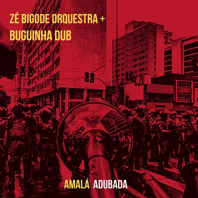 Zé Bigode/Buguinha Dub Amalá Adubada