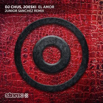 Dj Chus/Junior Sanchez/Joeski El Amor (Junior Sanchez Remix)