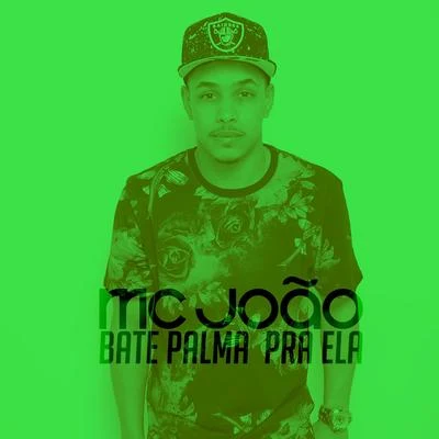 Mc João Bate Palma Pra Ela