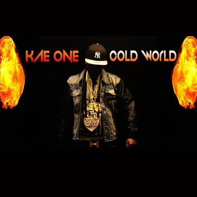 Kae One Cold World