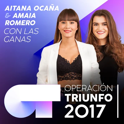 Aitana Con Las Ganas (Operación Triunfo 2017)