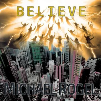 Michael Rogel Believe