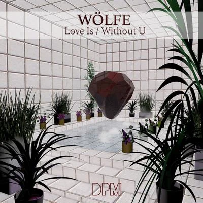 Wolfe Love IsWithout You