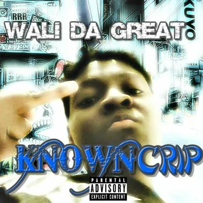 Wali Da Great Known Crip