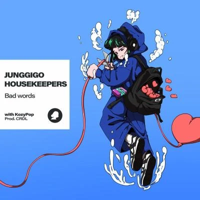 Junggigo/HouseKeepers Bad words with KozyPop (코지팝 X 정기고, 하우스키퍼스)