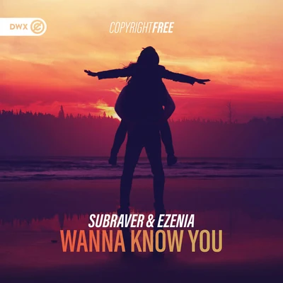 Dirty Workz/Subraver/Ezenia Wanna Know You